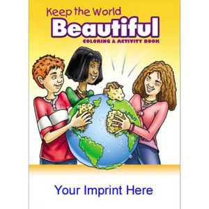Coloring & Activity Book: Keep The World Beautiful Promotional Custom Imprinted With Logo Coloring & Activity Book: Keep The World Beautiful Promotional Custom Imprinted With Logo