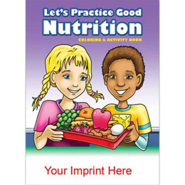 Coloring & Activity Book: Lets Practice Good Nutrition Promotional Custom Imprinted With Logo