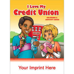 Coloring & Activity Book: I Love My Credit Union Promotional Custom Imprinted With Logo